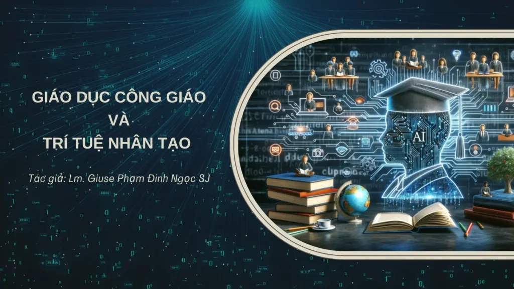 Giáo Dục Công Giáo Và Trí Tuệ Nhân Tạo